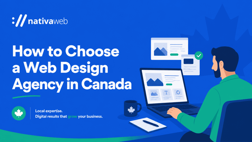 How to Choose a Web Design Agency in Canada — NativaWeb Guide